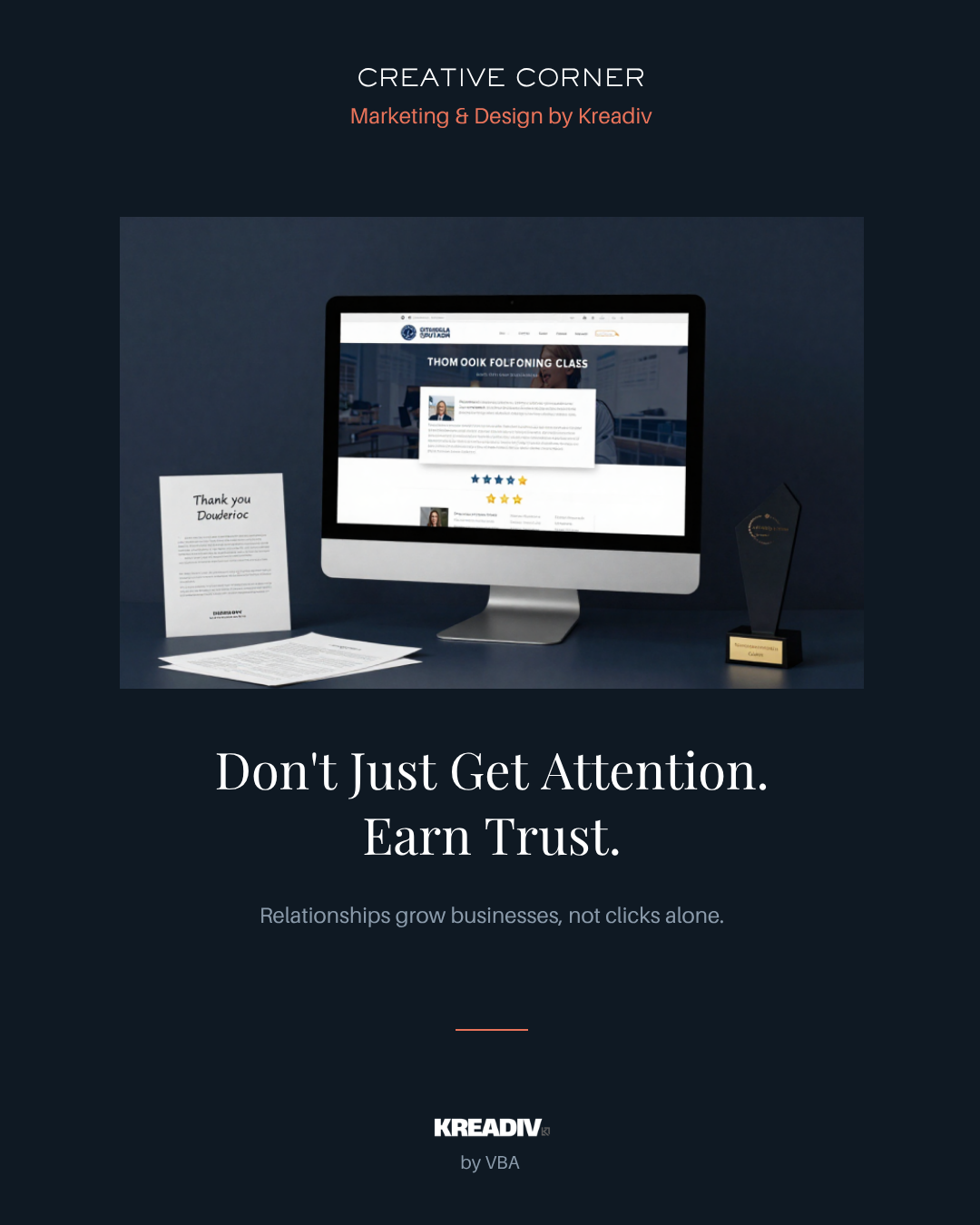 Don't Just Get Attention. Earn Trust
